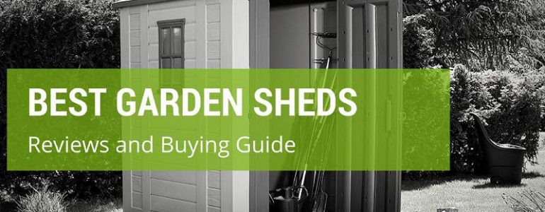 How to Choose the Best Garden Sheds in the UK