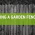 How To Build A Garden Fence To Keep Out Animals