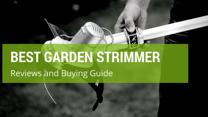 Best Garden Strimmer In 2020 Buying Guide And Top Reviews
