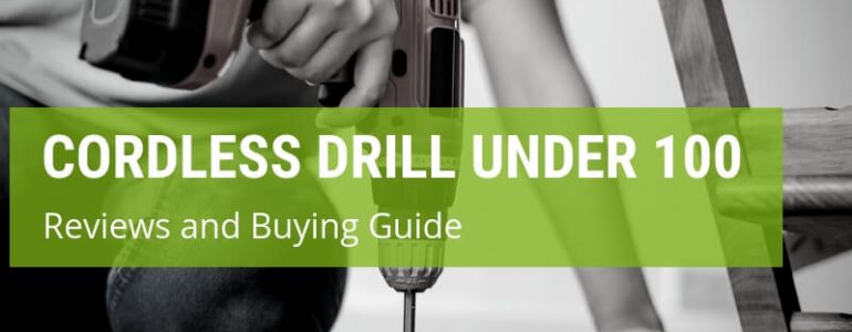 The Best Cordless Drill Under £100 {Reviewed By Myself}