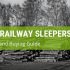 Where Can You Find The Best Railway Sleepers On The UK Market?