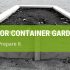 How To Prepare Soil For Container Gardening?